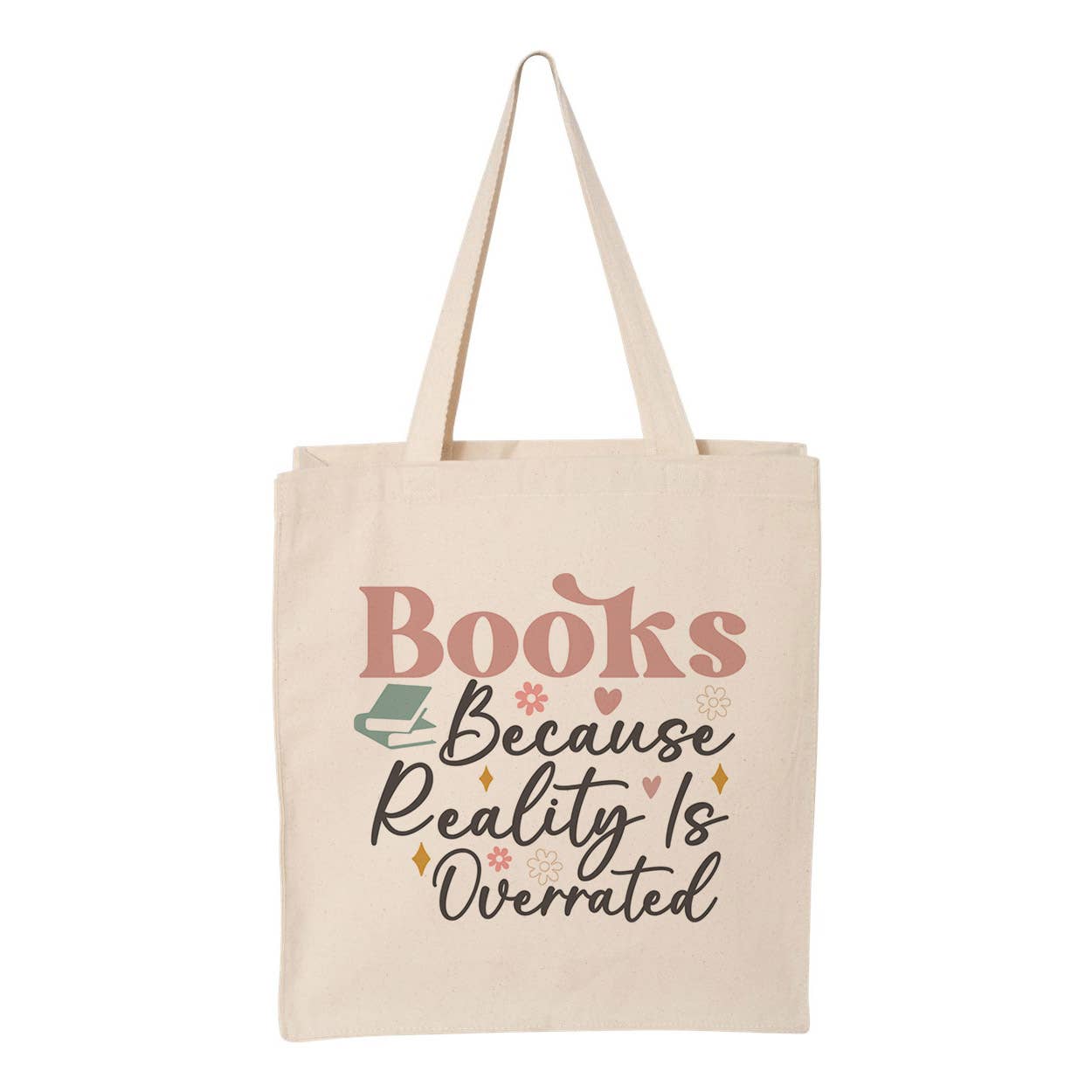 Books Because Reality Is Overrated Tote Bag: Pink