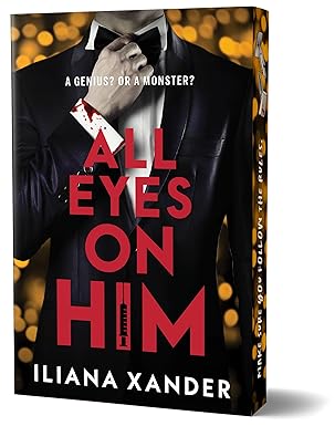 All Eyes on Him by Iliana Xander
