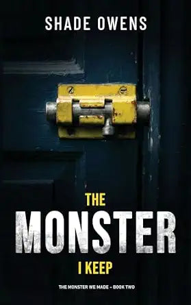 The Monster I Keep by Shade Owens