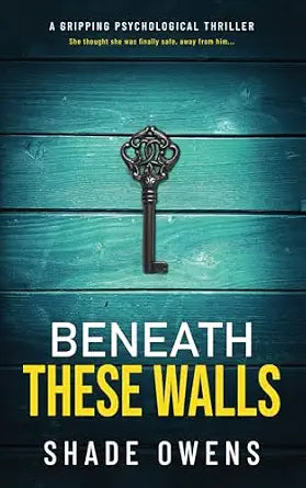 Beneath These Walls by Shade Owens
