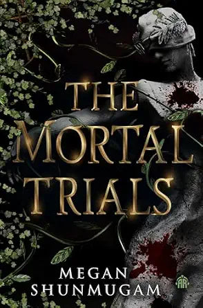 Mortal Trials by Megan Shunmugam