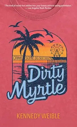 Dirty Myrtle by Kennedy Weible
