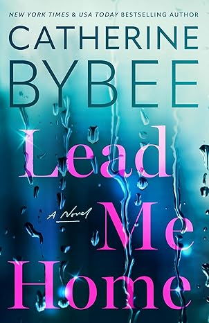 Lead Me Home by Catherine Bybee