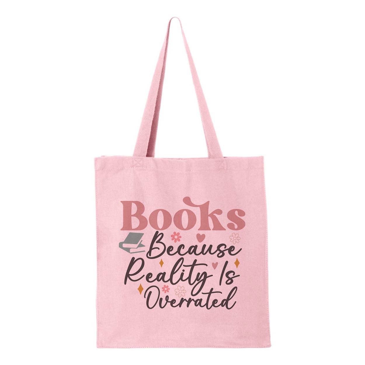Books Because Reality Is Overrated Tote Bag: Natural