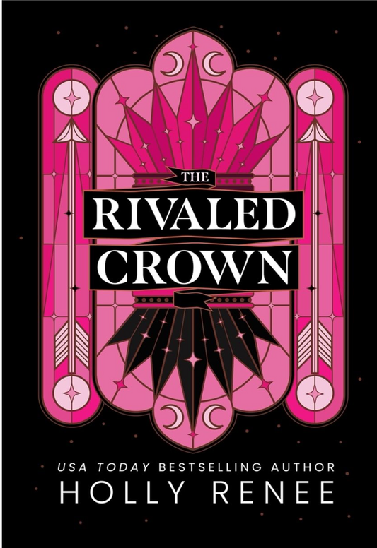 The Rivaled Crown by Holly Renee