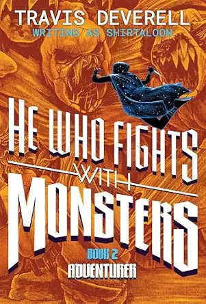 He Who Fights With Monsters by Travis Deverell