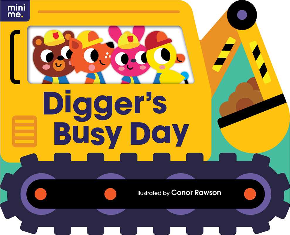 Digger's Busy Day by: Board Books; 8 pages / English