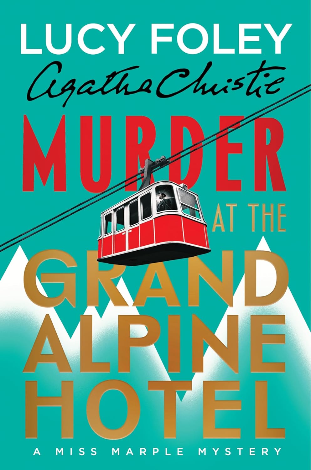 Murder At The Grand Alpine Hotel by Lucy Foley