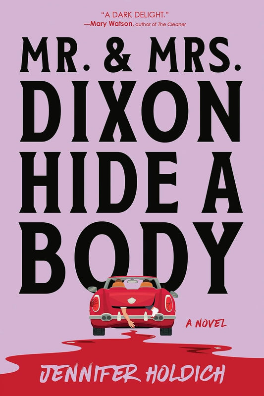 Mr. & Mrs. Dixon Hide a Body