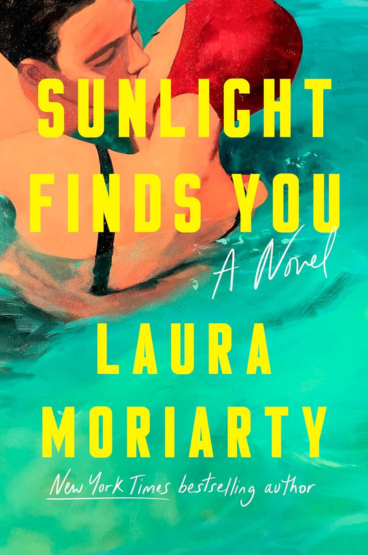 Sunlight Finds You by Laura Moriarty