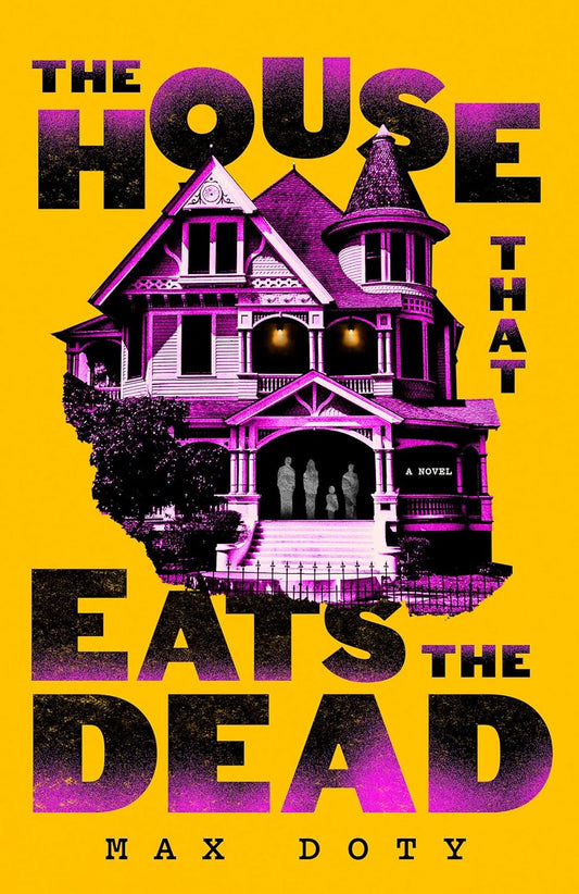 The House that Eats the Dead by Max Doty