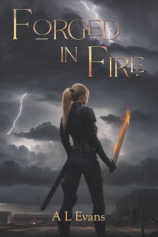 Forged in Fire by AL Evans