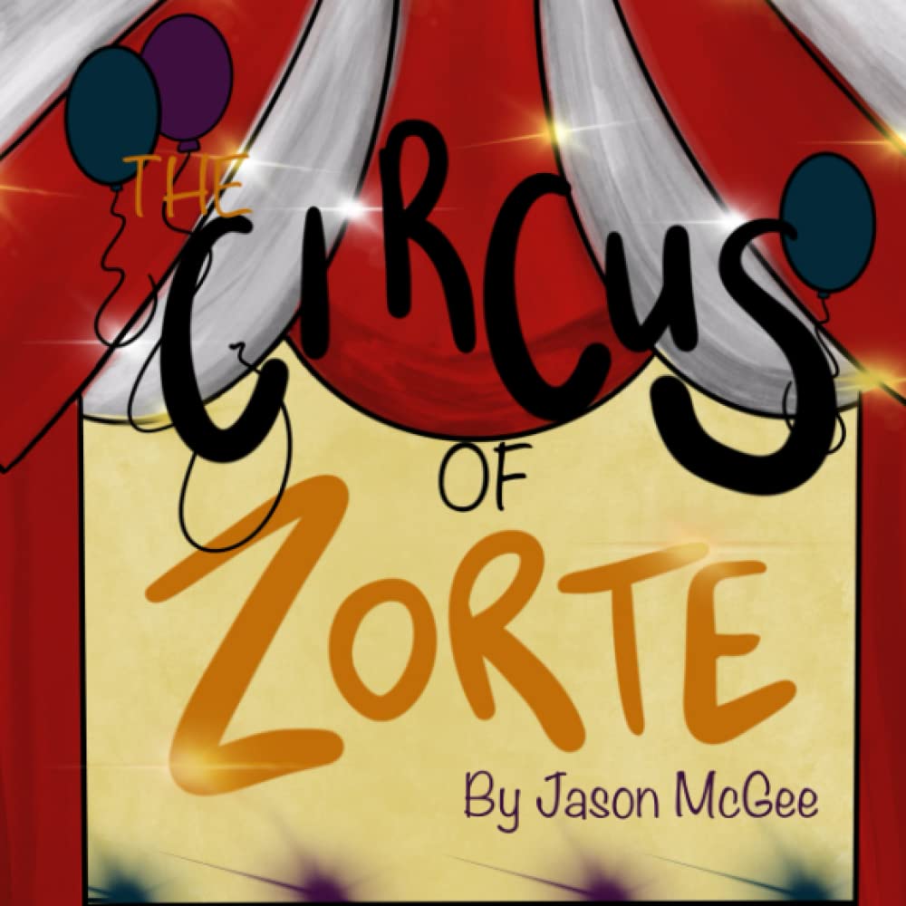The Circus of Zorte by Jason McGee