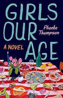 Girls Our Age by Phoebe Thompson