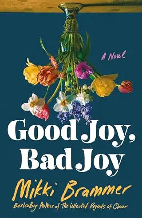 Good Joy, Bad Joy by Mikki Brammer