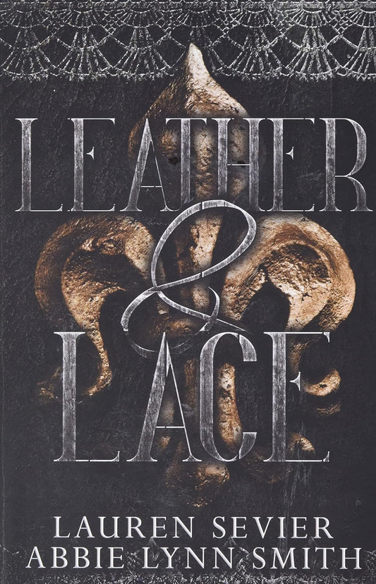 Leather & Lace by Lauren Sevier and Abbie Lynn Smith