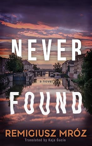 Never Found by  Remigiusz Mróz
