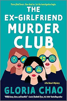 The Ex-Girlfriend Murder Club by Gloria Chao
