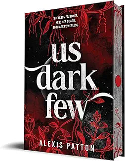 Us Dark Few by Alexis Patton