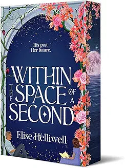 Within the Space of a Second by Elise Helliwell