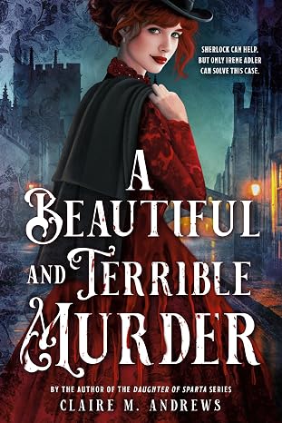 A Beautiful and Terrible Murder by Claire M. Andrews