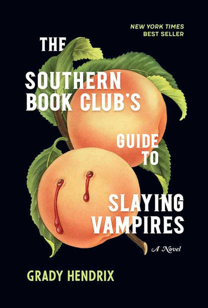 Southern Book Club's Guide to Slaying Vampires by Grady Hendrix